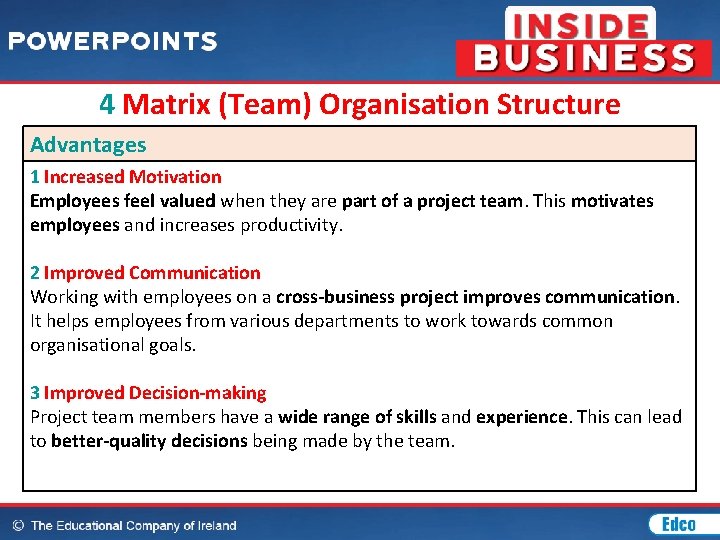 4 Matrix (Team) Organisation Structure Advantages 1 Increased Motivation Employees feel valued when they