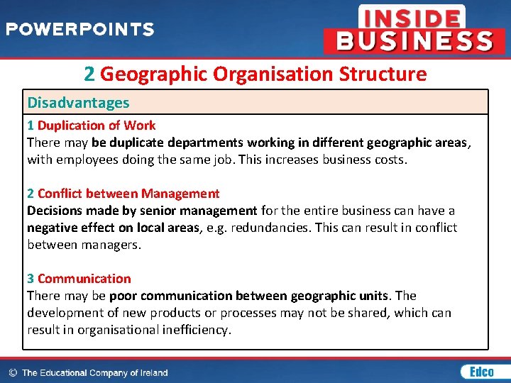 2 Geographic Organisation Structure Disadvantages 1 Duplication of Work There may be duplicate departments