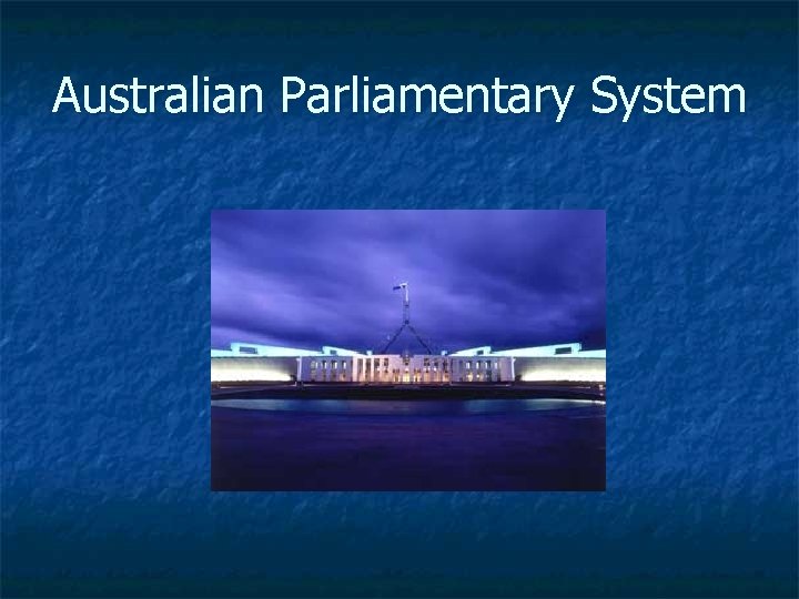 Australian Parliamentary System 