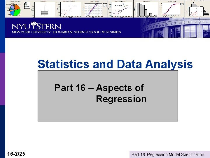 Statistics and Data Analysis Part 16 – Aspects of Regression 16 -2/25 Part 16: