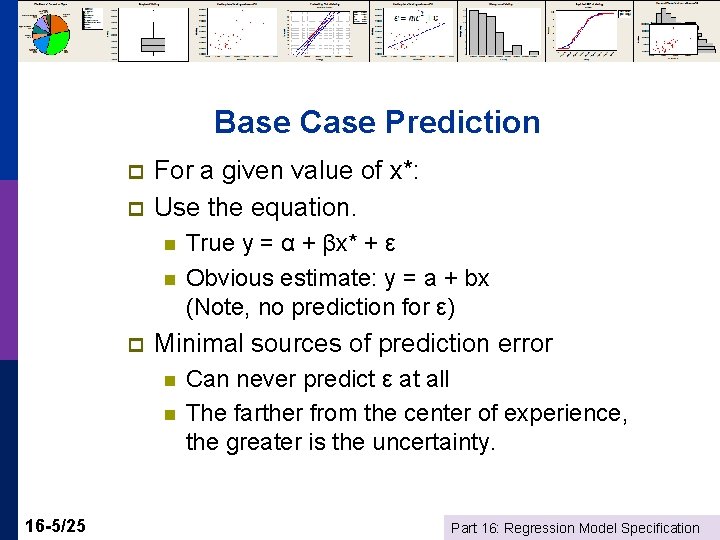 Base Case Prediction p p For a given value of x*: Use the equation.
