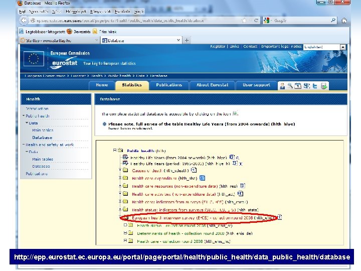 http: //epp. eurostat. ec. europa. eu/portal/page/portal/health/public_health/ data_public_health/database http: //epp. eurostat. ec. europa. eu/portal/page/portal/health/public_health/data_public_health/database 