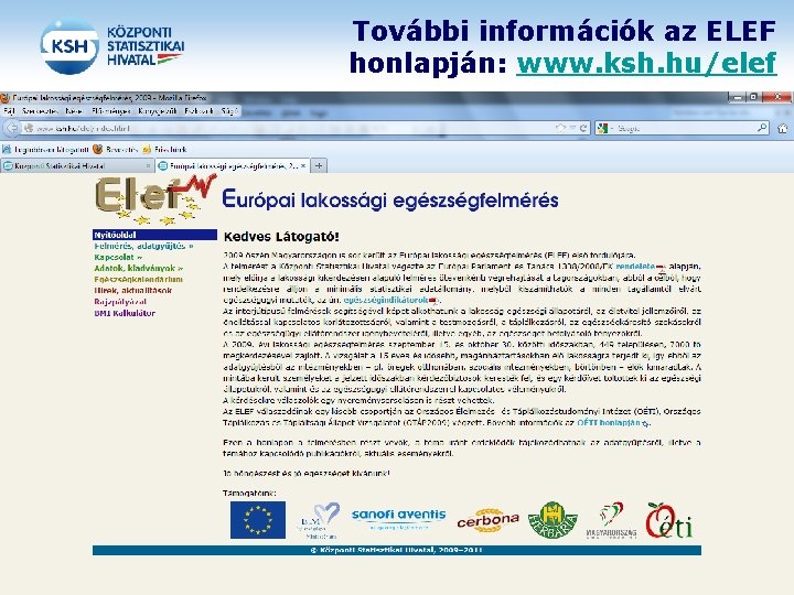 További információk az ELEF honlapján: www. ksh. hu/elef 