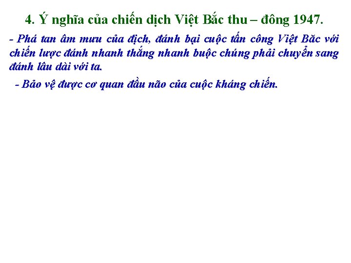 4. Ý nghĩa của chiến dịch Việt Bắc thu – đông 1947. - Phá