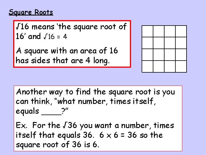 Squares and Square Roots Objective Find the square