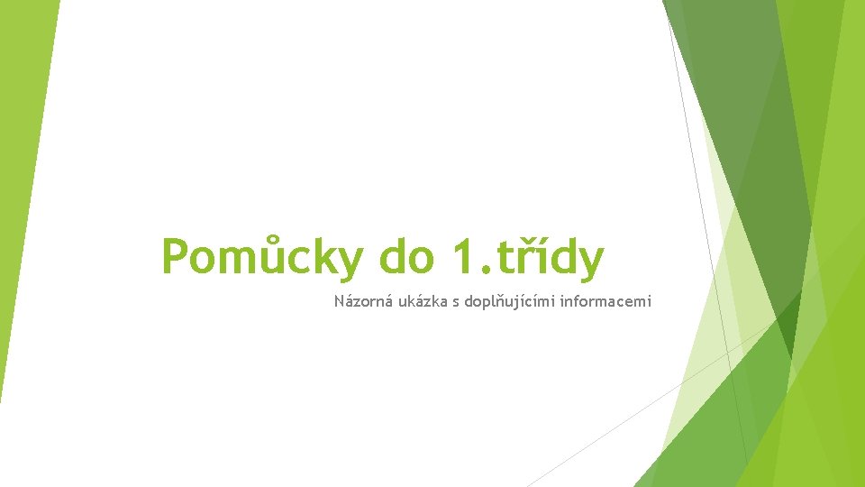 Pomůcky do 1. třídy Názorná ukázka s doplňujícími informacemi 