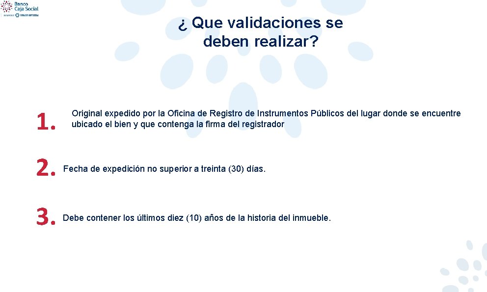 ¿ Que validaciones se deben realizar? 1. Original expedido por la Oficina de Registro