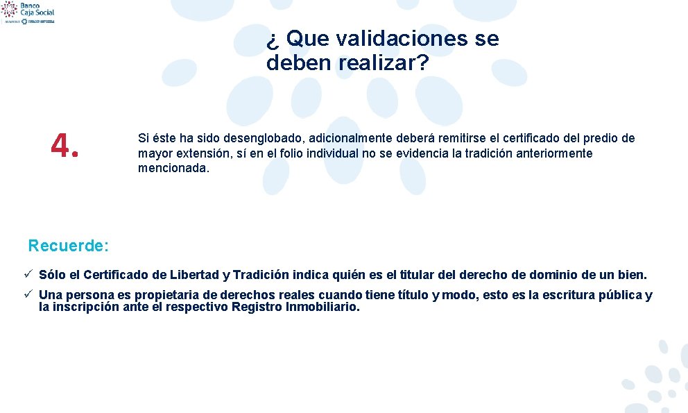 ¿ Que validaciones se deben realizar? 4. Si éste ha sido desenglobado, adicionalmente deberá