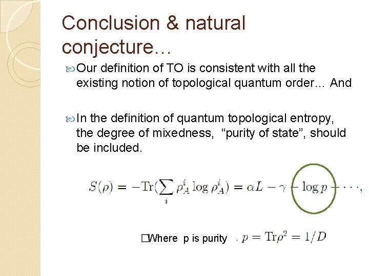 Conclusion & natural conjecture… Our definition of TO is consistent with all the existing