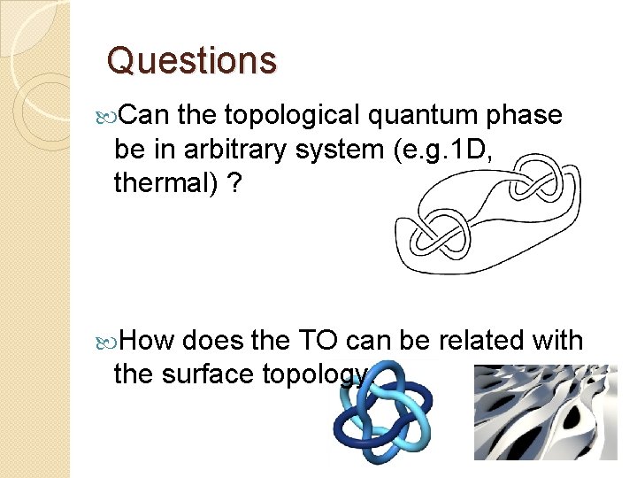 Questions Can the topological quantum phase be in arbitrary system (e. g. 1 D,
