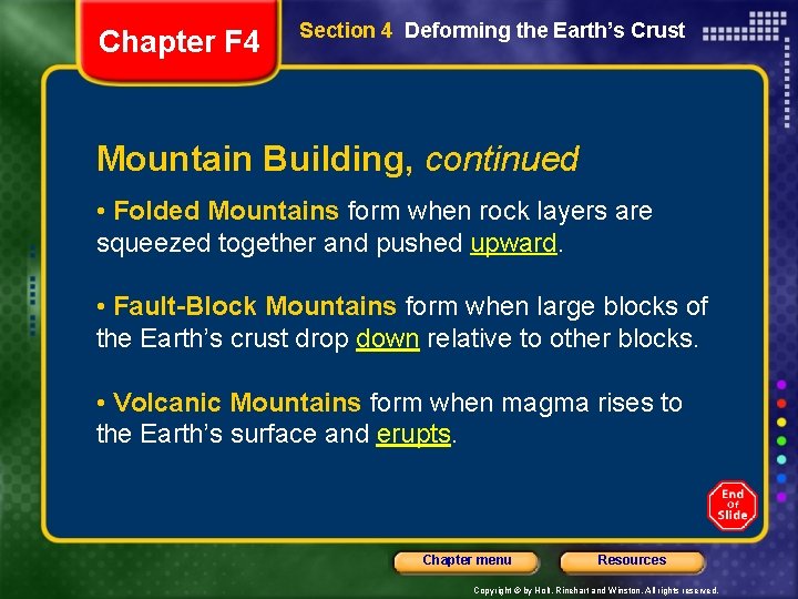 Chapter F 4 Section 4 Deforming the Earth’s Crust Mountain Building, continued • Folded