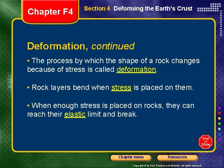 Chapter F 4 Section 4 Deforming the Earth’s Crust Deformation, continued • The process