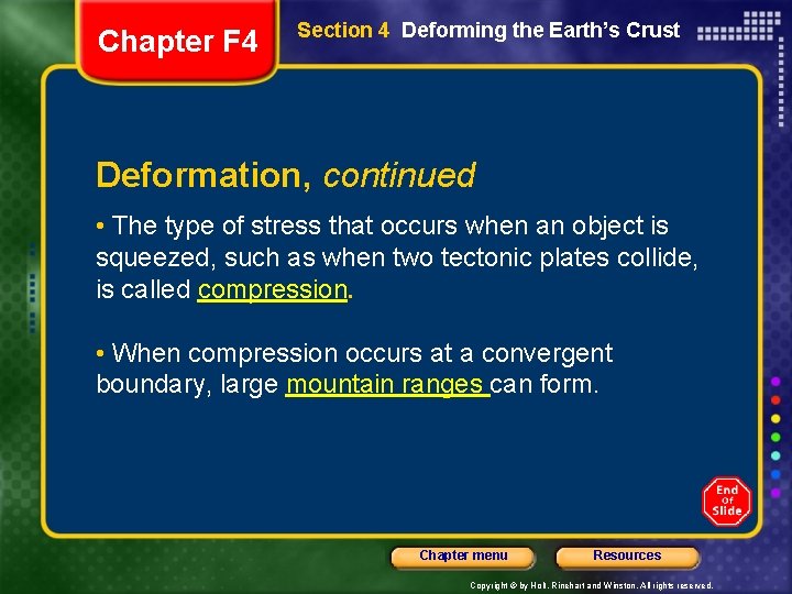 Chapter F 4 Section 4 Deforming the Earth’s Crust Deformation, continued • The type