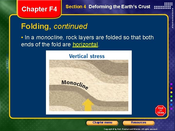Chapter F 4 Section 4 Deforming the Earth’s Crust Folding, continued • In a