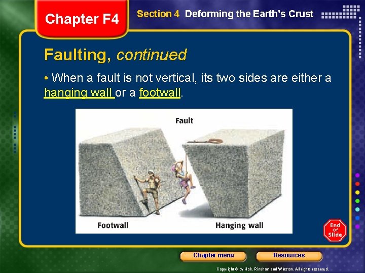 Chapter F 4 Section 4 Deforming the Earth’s Crust Faulting, continued • When a
