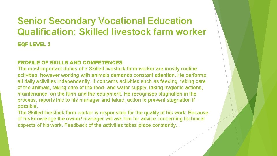 Senior Secondary Vocational Education Qualification: Skilled livestock farm worker EQF LEVEL 3 PROFILE OF