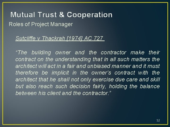 Mutual Trust & Cooperation Roles of Project Manager Sutcliffe v Thackrah [1974] AC 727