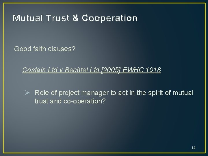 Mutual Trust & Cooperation Good faith clauses? Costain Ltd v Bechtel Ltd [2005] EWHC