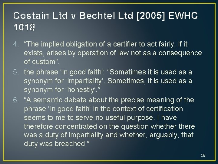 Costain Ltd v Bechtel Ltd [2005] EWHC 1018 4. “The implied obligation of a