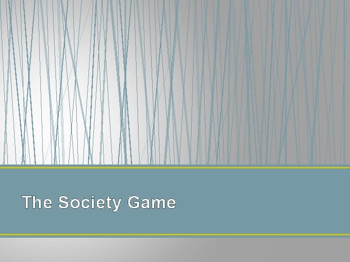 The Society Game 