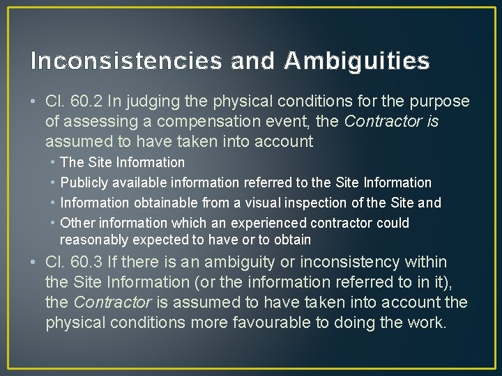 Inconsistencies and Ambiguities • Cl. 60. 2 In judging the physical conditions for the