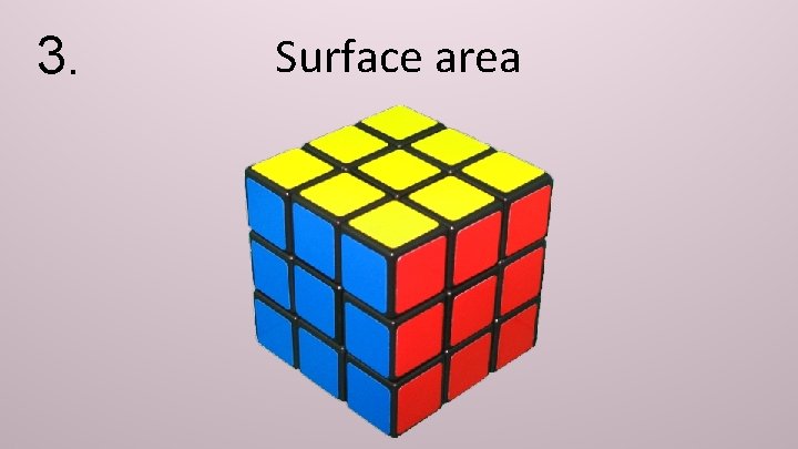 3. Surface area 