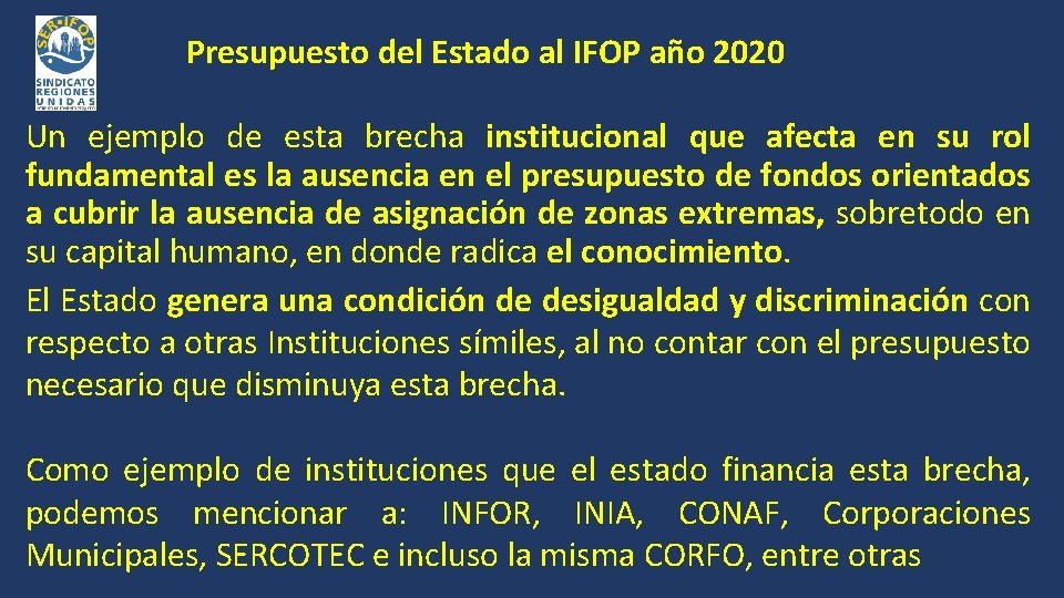 Presupuesto del Estado al IFOP año 2020 Un ejemplo de esta brecha institucional que