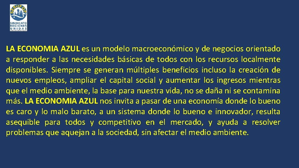 LA ECONOMIA AZUL es un modelo macroeconómico y de negocios orientado a responder a