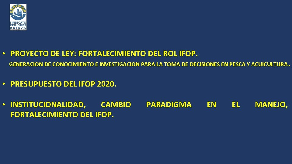  • PROYECTO DE LEY: FORTALECIMIENTO DEL ROL IFOP. GENERACION DE CONOCIMIENTO E INVESTIGACION