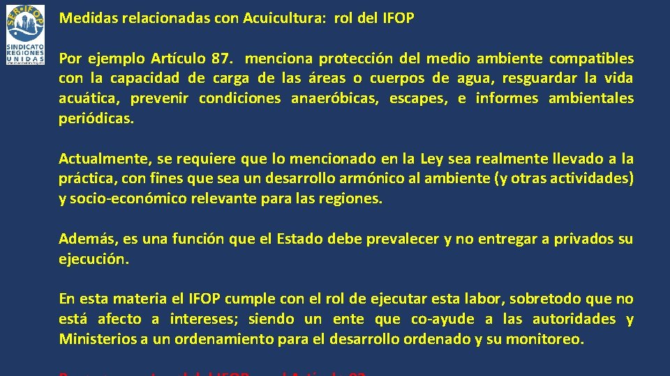 Medidas relacionadas con Acuicultura: rol del IFOP Por ejemplo Artículo 87. menciona protección del