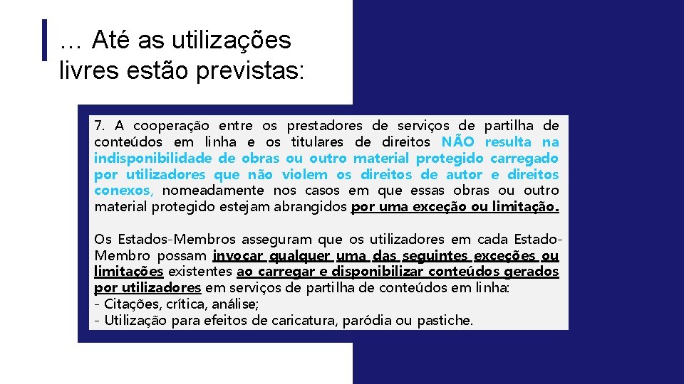 … Até as utilizações livres estão previstas: 7. A cooperação entre os prestadores de