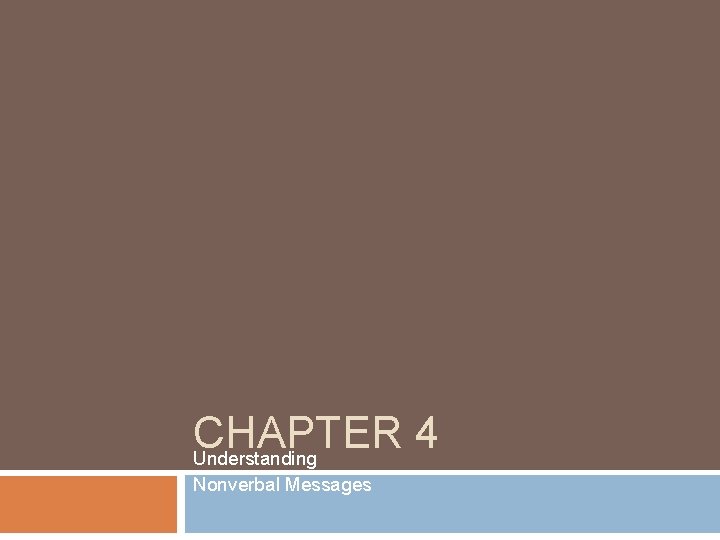 CHAPTER 4 Understanding Nonverbal Messages 