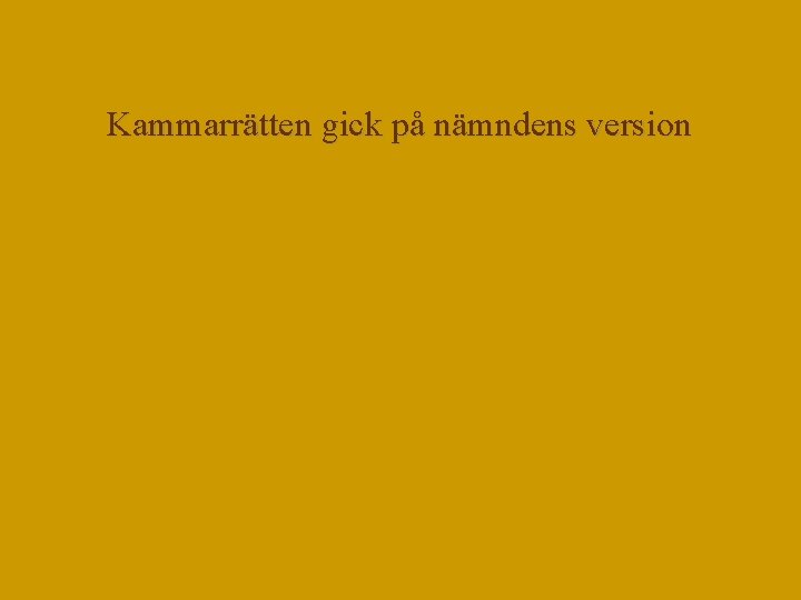 Kammarrätten gick på nämndens version 