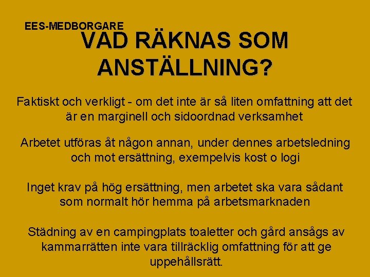 EES-MEDBORGARE VAD RÄKNAS SOM ANSTÄLLNING? Faktiskt och verkligt - om det inte är så