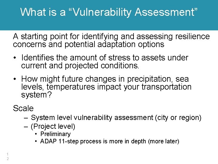 What is a “Vulnerability Assessment” A starting point for identifying and assessing resilience concerns
