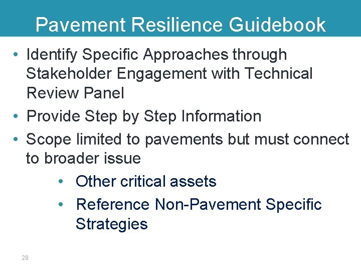 Pavement Resilience Guidebook • Identify Specific Approaches through Stakeholder Engagement with Technical Review Panel