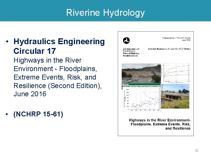 Riverine Hydrology • Hydraulics Engineering Circular 17 Highways in the River Environment - Floodplains,