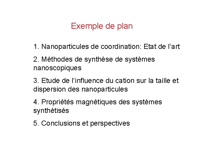 Exemple de plan 1. Nanoparticules de coordination: Etat de l’art 2. Méthodes de synthèse