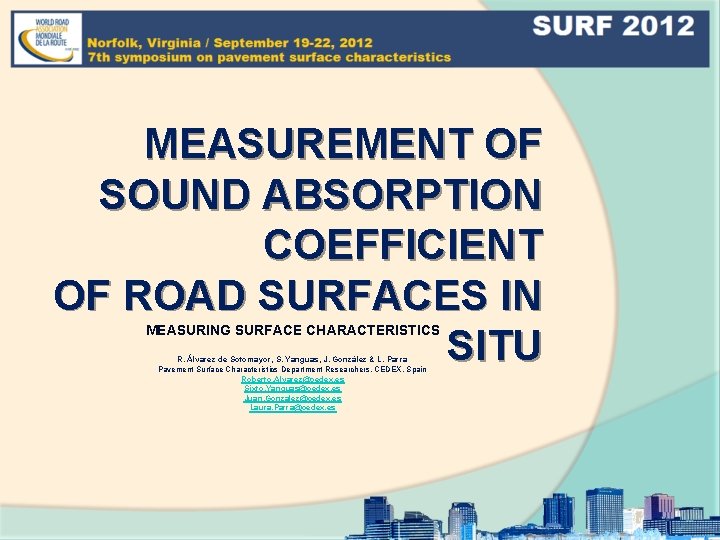 MEASUREMENT OF SOUND ABSORPTION COEFFICIENT OF ROAD SURFACES IN SITU MEASURING SURFACE CHARACTERISTICS R.