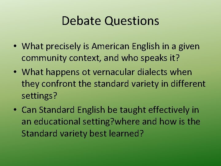 Debate Questions • What precisely is American English in a given community context, and