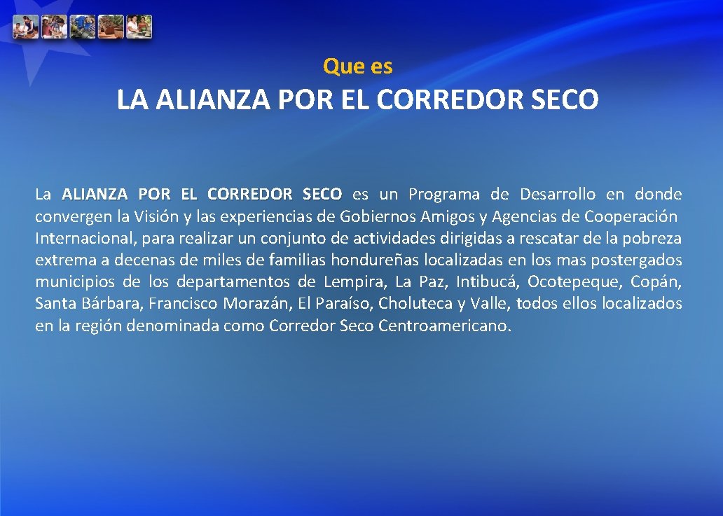 Que es LA ALIANZA POR EL CORREDOR SECO La ALIANZA POR EL CORREDOR SECO