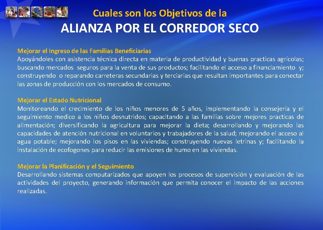 Cuales son los Objetivos de la ALIANZA POR EL CORREDOR SECO Mejorar el Ingreso