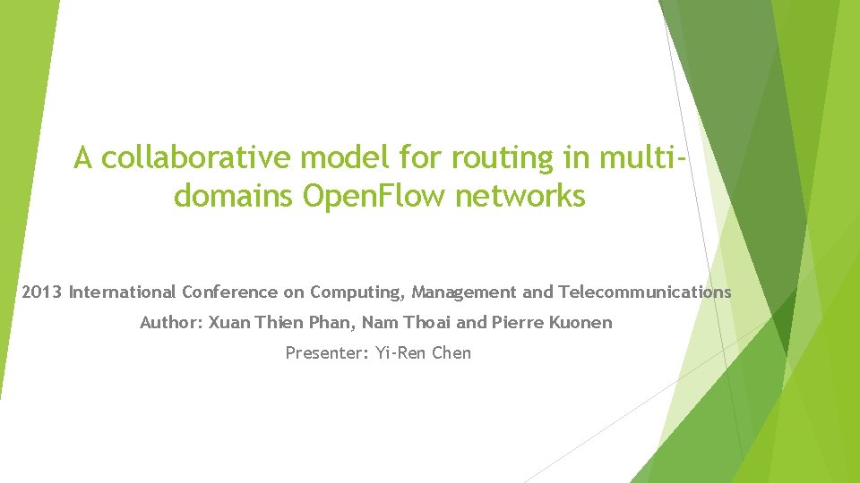 A collaborative model for routing in multidomains Open. Flow networks 2013 International Conference on