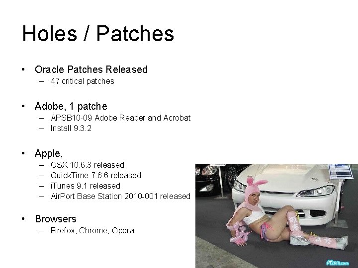 Holes / Patches • Oracle Patches Released – 47 critical patches • Adobe, 1