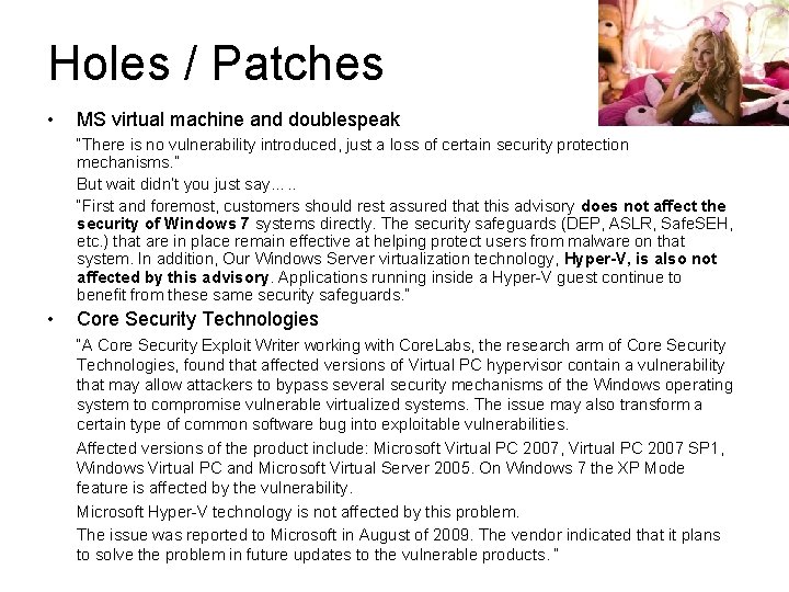 Holes / Patches • MS virtual machine and doublespeak “There is no vulnerability introduced,