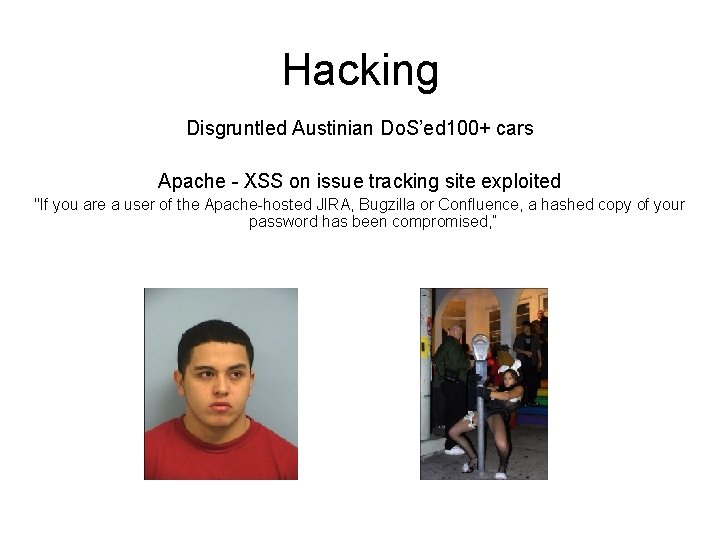 Hacking Disgruntled Austinian Do. S’ed 100+ cars Apache - XSS on issue tracking site