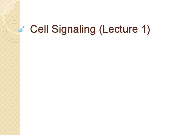 Cell Signaling (Lecture 1) 