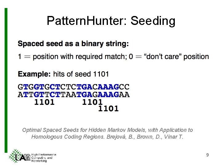Pattern. Hunter: Seeding Optimal Spaced Seeds for Hidden Markov Models, with Application to Homologous