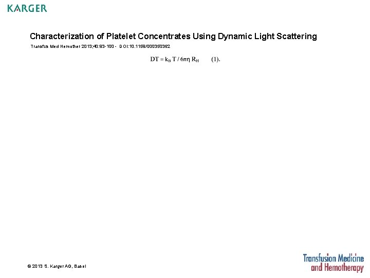 Characterization of Platelet Concentrates Using Dynamic Light Scattering Transfus Med Hemother 2013; 40: 93