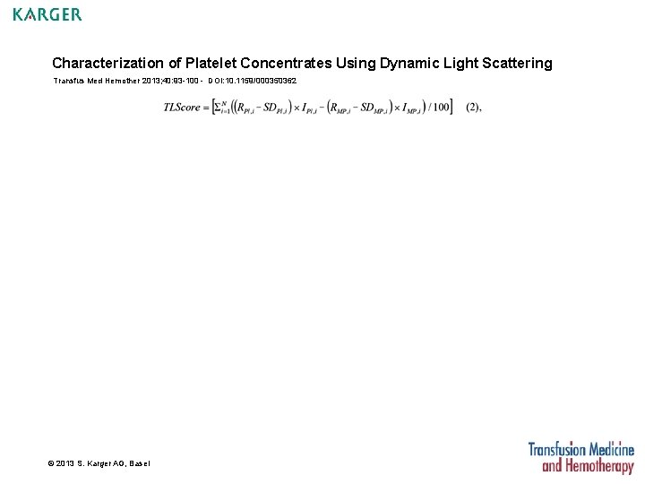 Characterization of Platelet Concentrates Using Dynamic Light Scattering Transfus Med Hemother 2013; 40: 93